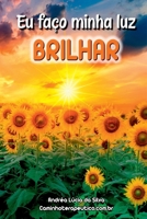 Eu Faço Minha Luz Brilhar (Portuguese Edition) 6500499794 Book Cover