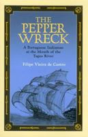 The Pepper Wreck: A Portuguese Indiaman At The Mouth Of The Tagus River 1585443905 Book Cover