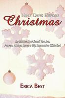 Nine Days Before Christmas: No Matter How Small You Are, Prayers Always Leave a Big Impression with God 1434373460 Book Cover