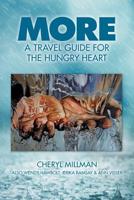 MORE: A Travel Guide for the Hungry Heart 1460010183 Book Cover