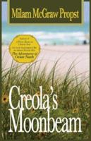 Creola's Moonbeam 0976876035 Book Cover