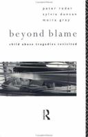 Beyond Blame: Child Abuse Tragedies Revisited 0415066794 Book Cover