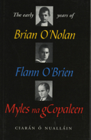 The Early Years of Brian O'Nolan, Flann O'Brien, Myles Na Gcopaleen 1901866181 Book Cover