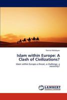 Islam within Europe: A Clash of Civilizations? 3845416467 Book Cover