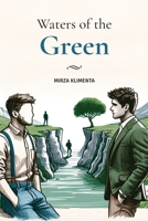 Waters of the Green: An inspirational novel about overcoming the past, dealing with deep-seated childhood trauma and finding inner peace in the most unexpected ways 3982648114 Book Cover
