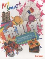 Art Smart - Print It! - 12 Stunning Printing Projects For You To Try 1848358687 Book Cover