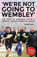 We're Not Going To Wembley 190884714X Book Cover