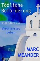 Todliche Beforderung - Aus: Verwittertes Leben 1532708165 Book Cover