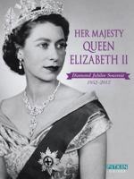 Her Majesty Queen Elizabeth II: Diamond Jubilee Souvenir 1952-2012 184165373X Book Cover
