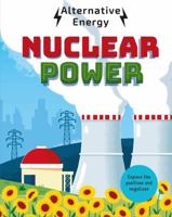 Alternative Energy: Nuclear Power 1526324695 Book Cover