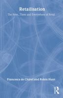 Retailisation: The Here, There and Everywhere of Retail 0851424589 Book Cover