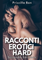 Racconti Erotici Hard: TRAME CON SESSO ESPLICITO DI STORIE PORNO 1667110446 Book Cover