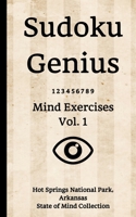 Sudoku Genius Mind Exercises Volume 1: Hot Springs National Park, Arkansas State of Mind Collection 1709808691 Book Cover