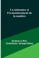La naissance et l'évanouissement de la matière 9357387951 Book Cover