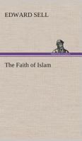 The Faith of Islam 1724183966 Book Cover