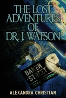The Lost Adventures of Dr. J. Watson 1645544109 Book Cover