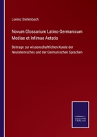 Novum Glossarium Latino-Germanicum Mediae Et Infimae Aetatis: Beitr�ge Zur Wissenschaftlichen Kunde Der Neulateinischen Und Der Germanischen Sprachen 3752528745 Book Cover