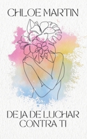 Deja de Luchar Contra Ti (Emotional Help) (Spanish Edition) B0DXNF9786 Book Cover