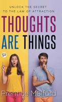 Thoughts Are Things
