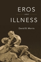Eros and Illness 0674659716 Book Cover