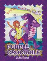 Nothing Makes You Smile Like a Purple Crocodile 0990838803 Book Cover