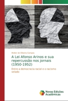 A Lei Afonso Arinos e sua repercussão nos jornais (1950-1952) 6139708311 Book Cover