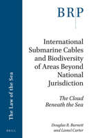 International Submarine Cables and Biodiversity of Areas Beyond National Jurisdiction: The Cloud Beneath the Sea 9004351590 Book Cover