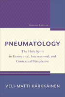 Pneumatology: The Holy Spirit in Ecumenical, International, and Contextual Perspective 080102448X Book Cover