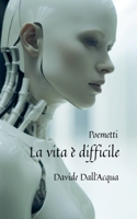 La vita è difficile Poemetti (Italian Edition) B0GVVTJWTX Book Cover