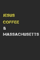 Jesus Coffee & Massachuetts: Track, Log and Rate Coffee Varieties, Brew Methods And Roasts Notebook Gift for Coffee Drinkers Living In Massachuetts 1712480499 Book Cover