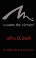 Assume The Victory! 143894327X Book Cover