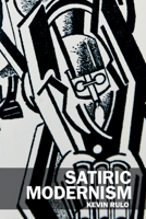 Satiric Modernism 1638041768 Book Cover