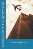 The Travel Manual - all you need to know: All you need to know about getting into the travel business B096TRTQ4Z Book Cover