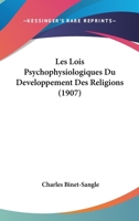 Les Lois Psychophysiologiques Du D�veloppement Des Religions: L'�volution Religieuse Chez Rabelais, Pascal Et Racine 1143400410 Book Cover