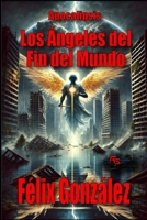 Apocalipsis: Los Ángeles del Fin del Mundo (Spanish Edition) B0DW3S9QYZ Book Cover
