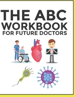 The ABC Workbook For Future Doctors 1674278713 Book Cover