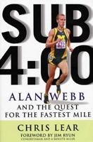 Sub 4:00: Alan Webb and the Quest for the Fastest Mile 1594860564 Book Cover