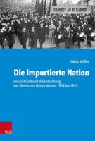 Die Importierte Nation: Deutschland Und Die Entstehung Des Flamischen Nationalismus 1914 Bis 1945 (Kritische Studien Zur Geschichtswissenschaft) 3525311206 Book Cover