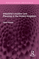 Industrial Location and Planning in the United Kingdom 1032306777 Book Cover