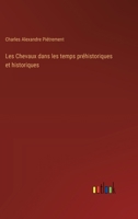 Les Chevaux dans les temps préhistoriques et historiques 338501025X Book Cover