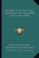 Kastor, H. W. And Sons Newspaper And Magazine Directory 1120307384 Book Cover