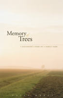 Memory of Trees: A Daughter’s Story of a Family Farm 081666689X Book Cover