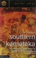 The Making of Southern Karnataka: Society Polity and Culture in the Early Medieval Period, AD 400-1030 8125029125 Book Cover