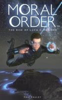 Moral Order: The Rise of Luca C. Mariner 1909477222 Book Cover