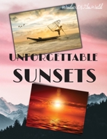 Unforgettable Sunsets: Wonderful High Quality Sunsets Photos, captured by the Best Photographers in the World. Printed on Special Paper, ready to be cut out and add a touch of light and romance to you 1803346981 Book Cover