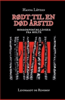 R?dt til en d?d ?rstid: Horrorfort?llinger fra Holte null Book Cover