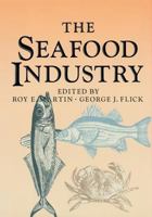 The Seafood Industry: Species, Products, Processing, and Safety 1461358469 Book Cover