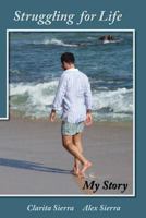 Luchando por la vida... Mi historia 1612445217 Book Cover