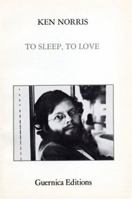 Ken Norris: To Sleep, To Love (Essential Poets Series 9) 0919349137 Book Cover