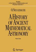 A History of Ancient Mathematical Astronomy (Studies in the History of Mathematics and Physical Sciences) 3 volume set 3642619126 Book Cover